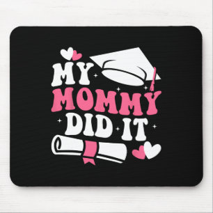 Meine Mami machte es Abschluss Graduierung Mama Pr Mousepad