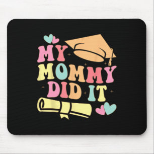 Meine Mami machte es Abschluss Graduierung Mama Pr Mousepad