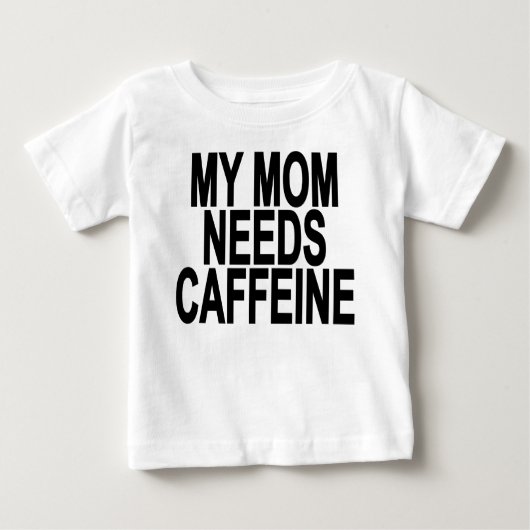 Meine Mamma benötigt Koffein Baby u. Kleinkind Baby T-shirt (Vorderseite)
