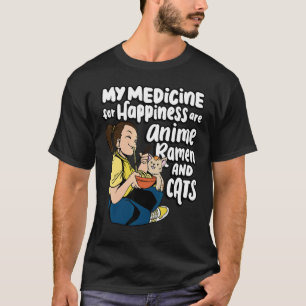 Meine Medizin für Glück sind Ramen und Katzen T-Shirt