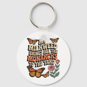 Meine Milkweed bringt alle Monarchen in den Yard B Schlüsselanhänger