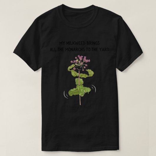 Meine Milkweed bringt alle Monarchen zum Hof T-Shirt (Design vorne)