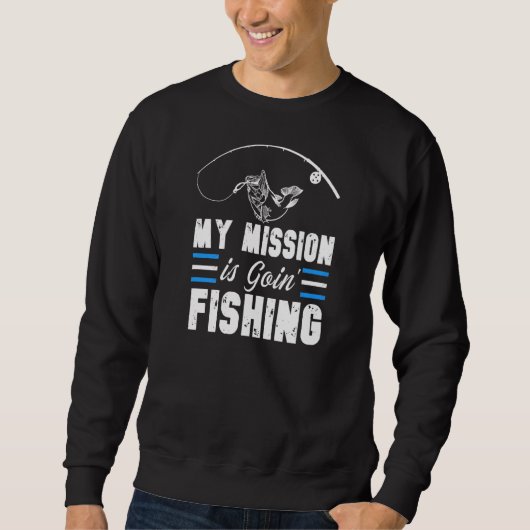 Meine Mission ist die Fischerei auf Fischer Sweatshirt (Vorderseite)