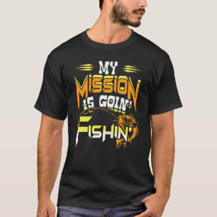 Meine Mission Ist Zum Angeln Fischen Fischer T-Shirt