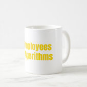 Meine Mitarbeiter sind Algorithmen AI Unternehmer Kaffeetasse (VorderseiteRechts)
