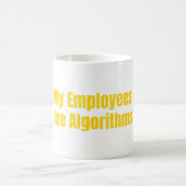 Meine Mitarbeiter sind Algorithmen AI Unternehmer Kaffeetasse (Mittel)