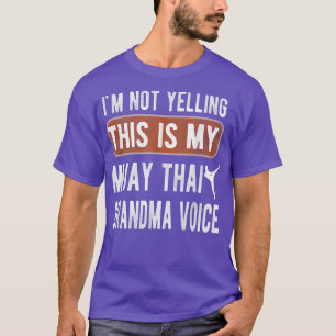 Meine Muay Thai Oma Voice Muay Thai Großmutter T T-Shirt