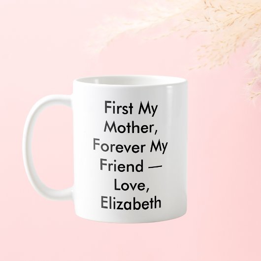 Meine Mutter für immer meine Freundin Personalisie Kaffeetasse
