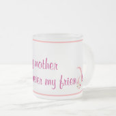 Meine Mutter für immer meine Freundin Tasse (VorderseiteRechts)
