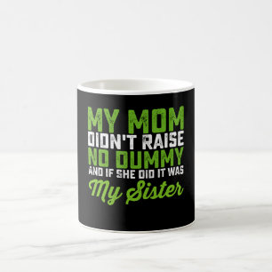 Meine Mutter hat keinen Dummkopf großgezogen Meine Kaffeetasse