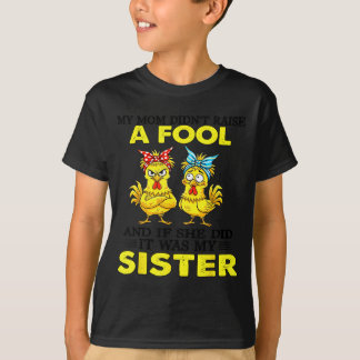 Meine Mutter hat keinen Narren großgezogen und wen T-Shirt