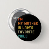 Meine Mutter in Gesetzen liebt Kindermütter Da Button (Vorne & Hinten)
