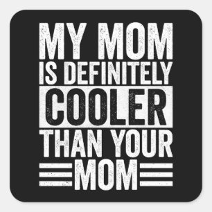 Meine Mutter ist definitiv cooler als deine Mutter Quadratischer Aufkleber
