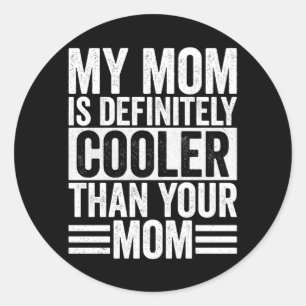 Meine Mutter ist definitiv cooler als deine Mutter Runder Aufkleber