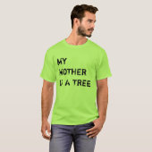 MEINE MUTTER IST EIN BAUM T-Shirt (Vorne ganz)
