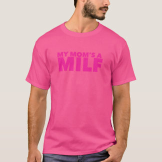 Meine Mutter ist eine MILF-Familie T-Shirt