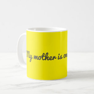 Meine Mutter ist eine von einer Art Kaffeetasse