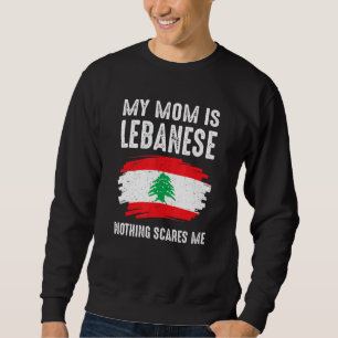 Meine Mutter ist Libanesin Nichts schreckt mich Li Sweatshirt