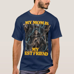 Meine Mutter ist meine beste Freundin Lustiges Har T-Shirt
