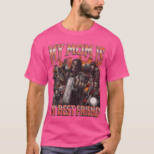 Meine Mutter ist meine beste Freundin Lustiges Har T-Shirt