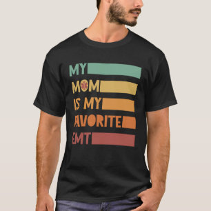Meine Mutter ist meine Lieblings-Notfallsanitäteri T-Shirt