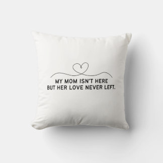 Meine Mutter ist nicht hier, aber ihre Liebe ist n Kissen