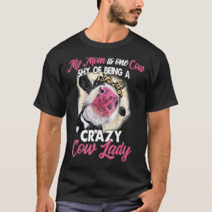 Meine Mutter ist nur eine Kuh davon entfernt, eine T-Shirt