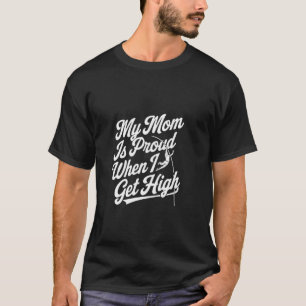 Meine Mutter ist stolz, wenn ich Hoch-Leichtathlet T-Shirt