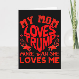 Meine Mutter liebt Trump mehr als mich Lustiger Mu Karte