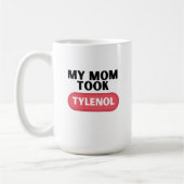 Meine Mutter nahm Tylenol Kaffeetasse (Links)