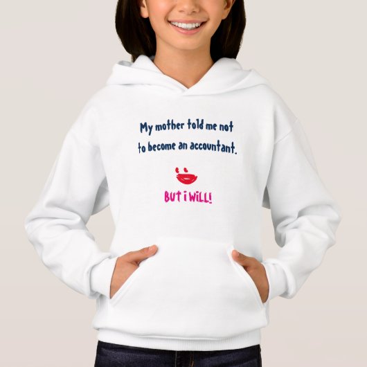 "Meine Mutter sagte mir, ich solle kein Buchhalter Hoodie (Vorderseite)