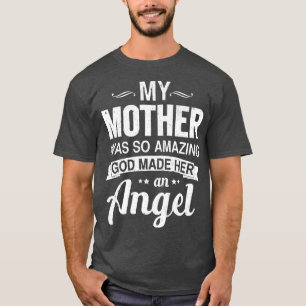 Meine Mutter war so phantastisch, dass Gott sie zu T-Shirt