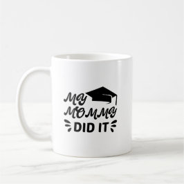Meine Mutti hats geschafft Abschlussklasse 2026 Kaffeetasse