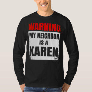 Meine Nachbarin ist ein Karen Party Nosy T-Shirt