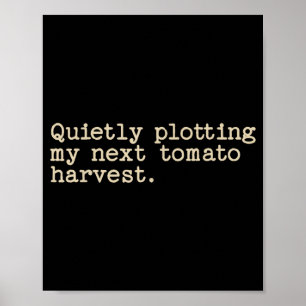 Meine nächste Tomatenernte still planen Poster