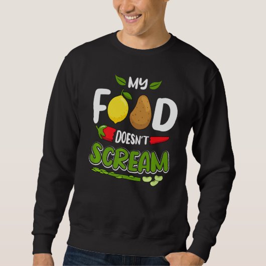 Meine Nahrung schreit nicht Vegane Vegetarier Sweatshirt (Vorderseite)