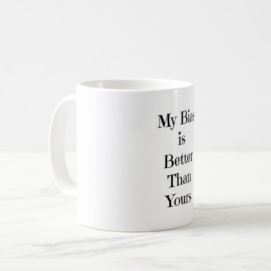 Meine Neigung ist besser als Ihre Kaffeetasse (Vorderseite Links)