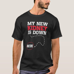 Meine neue Niere ist hier unten, wo der Organempfä T-Shirt