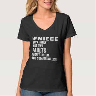 Meine Nichte sagt, ich habe nur zwei Fehler T-Shirt