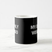 Meine nur Weirdo-Tasse Kaffeetasse (Mittel)
