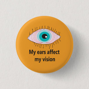 Meine Ohren beeinflussen meine Sehkraft Abzeichen Button