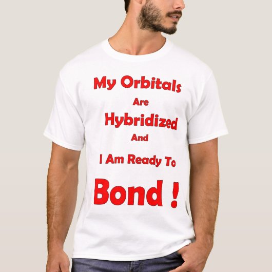 Meine Orbitals werden hybridisiert und ich bin T-Shirt (Vorderseite)