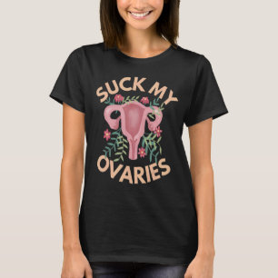 Meine Ovarien Pro Choice Feminist Protect Roe V si T-Shirt