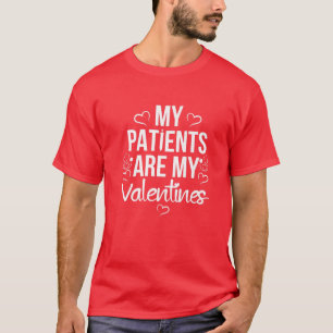 Meine Patienten sind meine Valentine, ich Liebe Kr T-Shirt