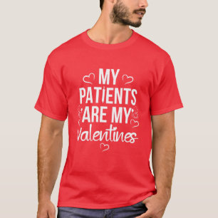 Meine Patienten sind meine Valentine, ich Liebe Kr T-Shirt