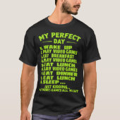 Meine perfekte Day Play Video Games Funny Gamer Ta T-Shirt (Vorderseite)