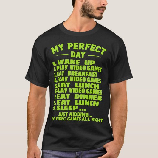 Meine perfekte Day Play Video Games Funny Gamer Ta T-Shirt (Vorderseite)