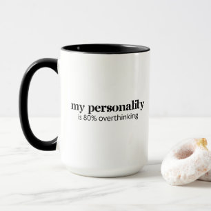 Meine Persönlichkeit besteht zu 80% aus übermäßige Tasse