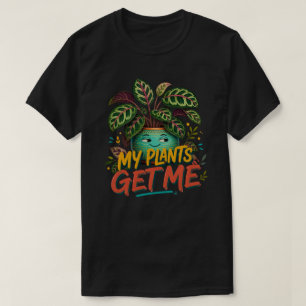 Meine Pflanzen Bringen Mir Farbe Botanische Pflanz T-Shirt