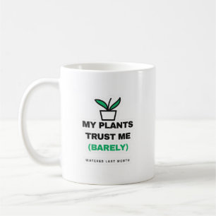 Meine Pflanzen vertrauen mir kaum Lustiger Pflanze Kaffeetasse